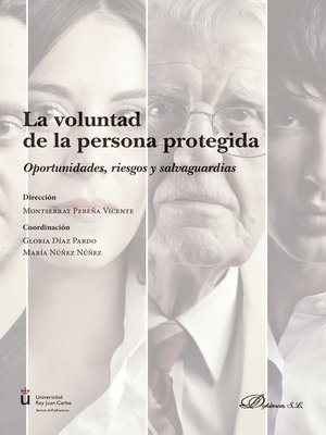 cover image of La voluntad de la persona protegida. Oportunidades, riesgos y salvaguardias